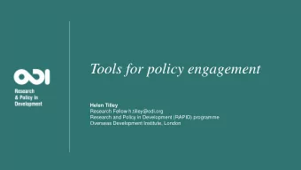 Tools for policy engagement  Helen Tilley  Research Fellow h.tilley@odi.org  Research and Policy in