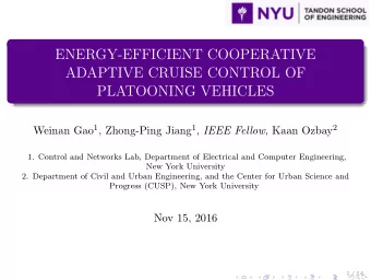 ENERGY-EFFICIENT COOPERATIVE  ADAPTIVE CRUISE CONTROL OF  PLATOONING VEHICLES Weinan Gao 1 ,