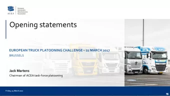 Opening statements EUROPEAN TRUCK PLATOONING CHALLENGE  21 MARCH 2017  BRUSSELS  Jack Martens