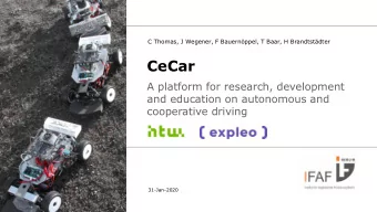 CeCar  A platform for research, development  and education on autonomous and  cooperative driving