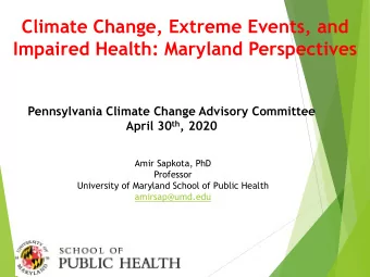 Impaired Health: Maryland Perspectives  Pennsylvania Climate Change Advisory Committee April 30 th