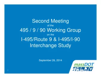 Second Meeting  of the  495 / 9 / 90 Working Group  on the  I-495/Route 9 &amp; I-495/I-90