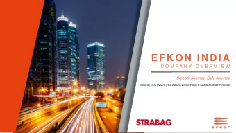 E F K ON  IN D IA  C O M P A N Y  O V E R V I E W  Smooth Journey, Safe Journey.  CITIES | HIGHWAYS