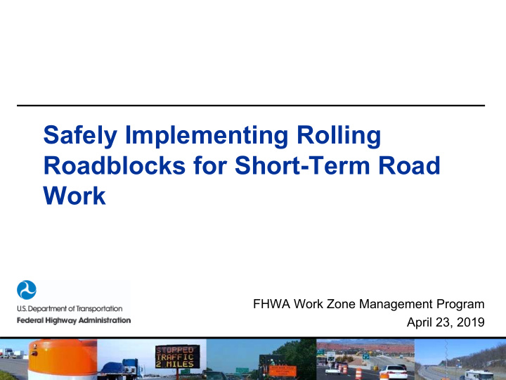 safely implementing rolling roadblocks for short term