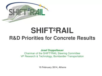 SHIFTRAIL  R&amp;D Priorities for Concrete Results Josef Doppelbauer  Chairman of the SHIFTRAIL