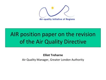 of the Air Quality Directive  Elliot Treharne  Air Quality Manager, Greater London Authority