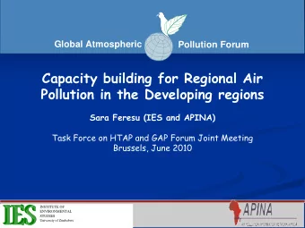 Capacity building for Regional Air  Pollution in the Developing regions  Sara Feresu (IES and