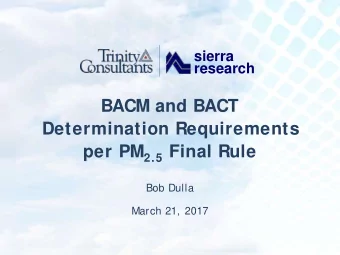 BACM and BACT  Determination Requirements per PM 2.5 Final Rule  Bob Dulla  March 21, 2017
