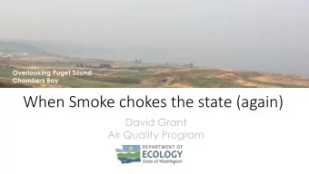 When Smoke chokes the state (again)  David Grant  Air Quality Program  Legal Authorities  Federal
