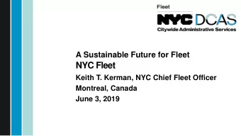 NYC Fleet  Keith T. Kerman, NYC Chief Fleet Officer  Montreal, Canada  June 3, 2019  NYC Fleet: Who