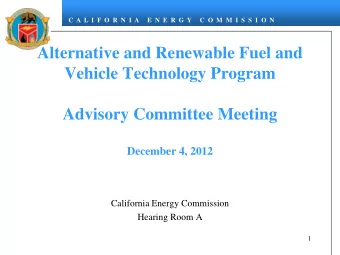 Alternative and Renewable Fuel and  Vehicle Technology Program  Advisory Committee Meeting