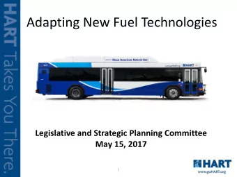 Adapting New Fuel Technologies  Legislative and Strategic Planning Committee  May 15, 2017  1