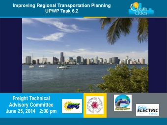 Freight Technical  Advisory Committee  June 25, 2014 2:00 pm  Clean Cities  /  1  Regions Unique