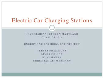 Electric Car Charging Stations  L E A D E R S H I P S O U T H E R N  M A RY L A N D  C L A S S  O F