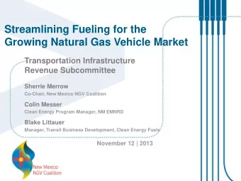 Streamlining Fueling for the  Growing Natural Gas Vehicle Market  Transportation Infrastructure