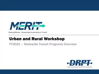 Urban and Rural Workshop FY2021  Statewide Transit Programs Overview  Welcome, Introductions,