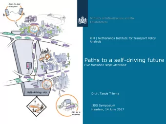 Paths to a self-driving future  Five transition steps identified  Dr.ir. Taede Tillema  IJDS