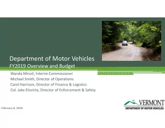 Department of Motor Vehicles  FY2019 Overview and Budget  Wanda Minoli, Interim Commissioner