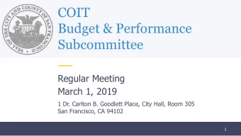 Budget &amp; Performance  Subcommittee  Regular Meeting  March 1, 2019  1 Dr. Carlton B. Goodlett