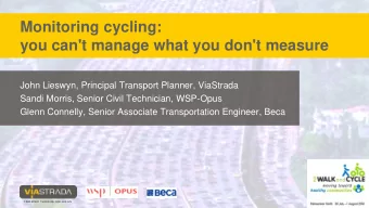 Monitoring cycling:  you can't manage what you don't measure  John Lieswyn, Principal Transport