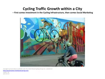 Cycling Traffic Growth within a City  First comes Investment in the Cycling Infrastructure, then