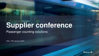Supplier conference  Passenger counting solutions  Oslo, 14th January 2016  Agenda  Time