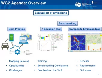 WG2 Agenda: Overview  Evaluation of emissions  Benchmarking  Emission tool  Best Practice