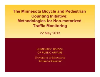 Counting Initiative:  Methodologies for Non-motorized  Traffic Monitoring  22 May 2013