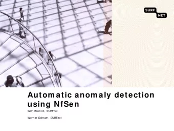 Autom atic anom aly detection  using NfSen  Wim Biemolt, SURFnet  Werner Schram, SURFnet  14/ 12/