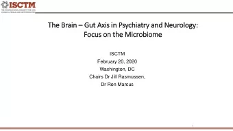 The Brain in  Gut Axi  xis in  in Psychiatry  ry and Neurology:  Focus on the Mic  icrobiome