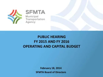 February 18, 2014  SFMTA Board of Directors  1  PROPOSED FY 2015 &amp; 2016 OPERATING BUDGET