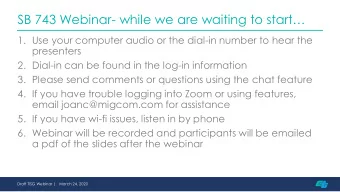 SB 743 Webinar- while we are waiting to start  1. Use your computer audio or the dial-in number