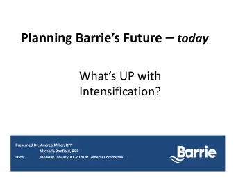 Barrie in the year 2041  Barrie is forecasted to grow by more than 107,000 people by 2041