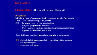 Laboratoty Investigations  Haematology:  HB. 11.9g/100ml; mild hypochromic change WBC count 8,000/c