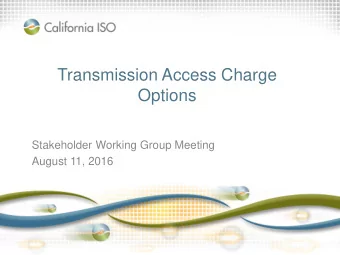 Transmission Access Charge  Options  Stakeholder Working Group Meeting  August 11, 2016  August 11,