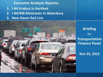 Briefing  for Transportation  Finance Panel  Nov 23, 2015  Economic  Analyses 1 &amp; 2  1. I-84