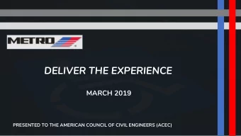 DELIVER THE EXPERIENCE  MARCH 2019  PRESENTED TO THE AMERICAN COUNCIL OF CIVIL ENGINEERS (ACEC)