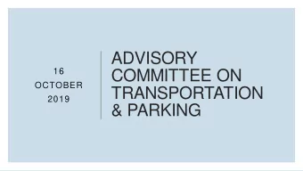 ADVISORY  16  COMMITTEE ON  OCTOBER  TRANSPORTATION  2019  &amp; PARKING  Welcome  Bus Rapid