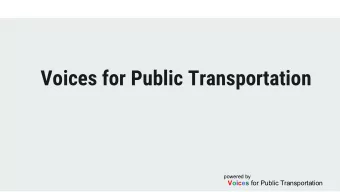 Voices for Public Transportation  powered by  powered by  Voices for Public Transportation Voices