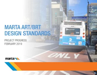 MARTA ART/BRT  DESIGN STANDARDS  PROJECT PROGRESS  FEBRUARY 2019  PROJECT OVERVIEW  As MARTA