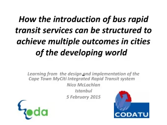 transit services can be structured to  achieve multiple outcomes in cities  of the developing world