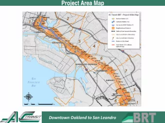 East Bay Bus Rapid Transit  Downtown Oakland to San Leandro  Progress to Date  Preliminary