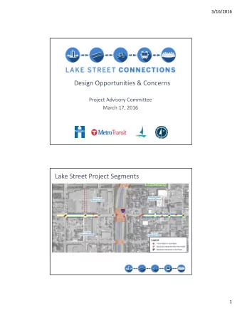 Design Opportunities &amp; Concerns Project Advisory Committee March 17, 2016 Lake Street Project