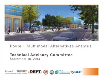 Route 1 Multimodal Alternatives Analysis  Technical Advisory Committee  September 10, 2014  Agenda
