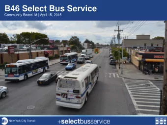 B46 Select Bus Service  Community Board 18 | April 15, 2015 New York City Transit  Agenda  1.