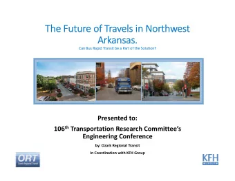 The Future of Travels in Northwest  Arkansas.  Can Bus Rapid Transit be a Part of the Solution?