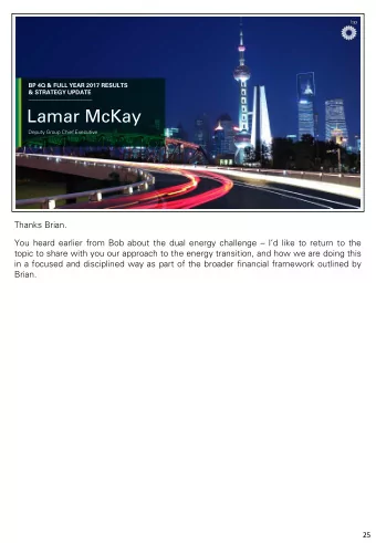 Lamar McKay  Deputy Group Chief Executive  25  25  BP 4Q 2017 RESULTS  BP 4Q &amp; FULL YEAR 2017