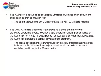 The Authority is required to develop a Strategic Business Plan document  after each approved