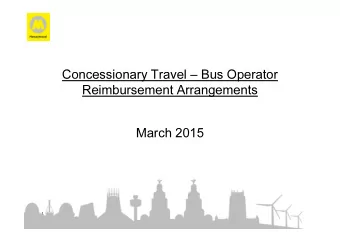 Concessionary Travel  Bus Operator  Reimbursement Arrangements  March 2015  1  Why 2 documents?