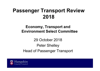 Passenger Transport Review  2018  Economy, Transport and  Environment Select Committee  29 October